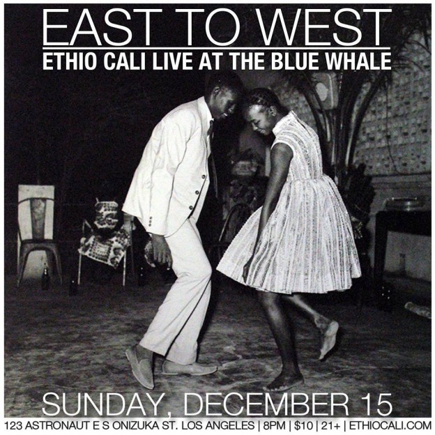 East To West - Ethio-Cali Live At The Blue Whale